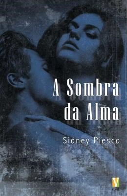 A sombra da alma Sidney Piesco